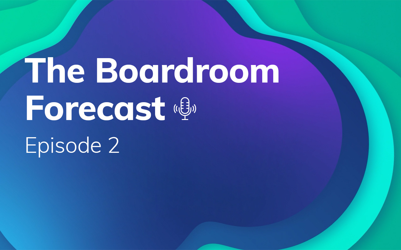 Boardroom Forecast episode 2